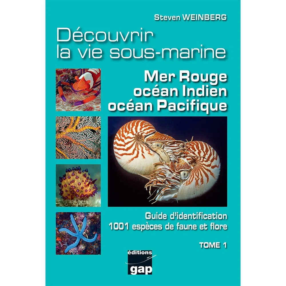 [GAP85] DECOUVRIR LA VIE SOUS MARINE, MER ROUGE, OCEAN INDIEN, OCEAN PACIFIQUE - TOME 1 - WEINBERG